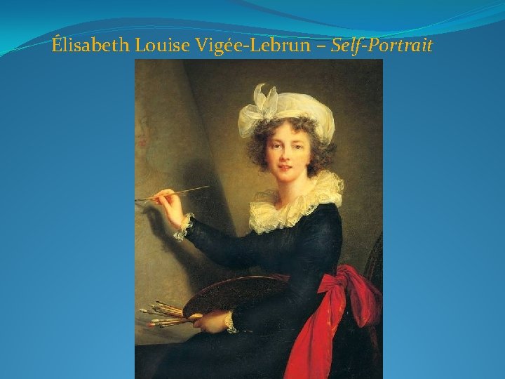 Élisabeth Louise Vigée-Lebrun – Self-Portrait 