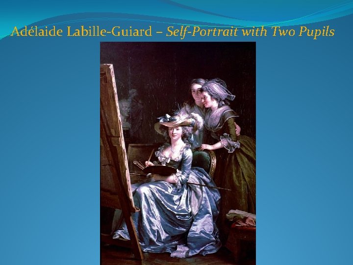Adélaide Labille-Guiard – Self-Portrait with Two Pupils 