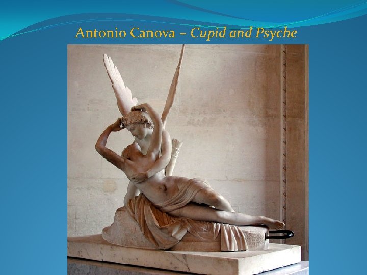 Antonio Canova – Cupid and Psyche 