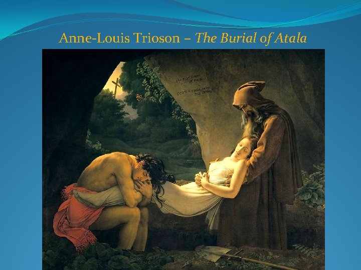 Anne-Louis Trioson – The Burial of Atala 