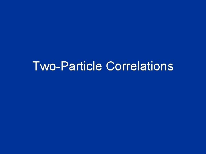 Two-Particle Correlations 