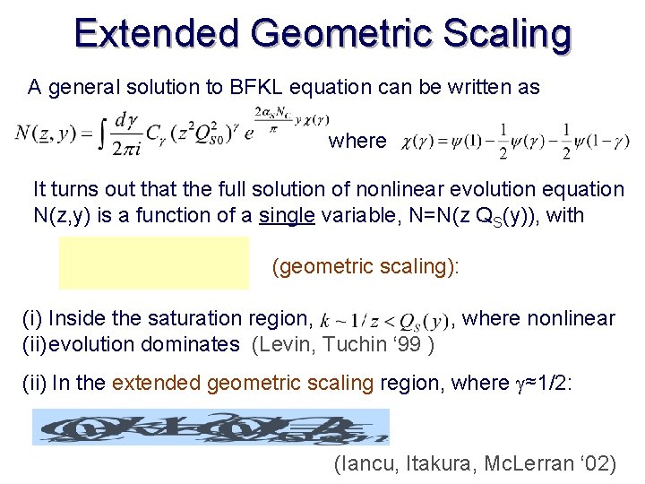 Extended Geometric Scaling A general solution to BFKL equation can be written as where