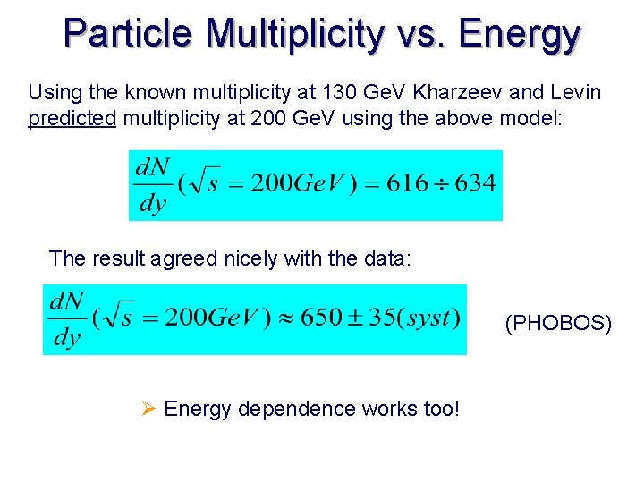 Particle Multiplicity vs. Energy Using the known multiplicity at 130 Ge. V Kharzeev and