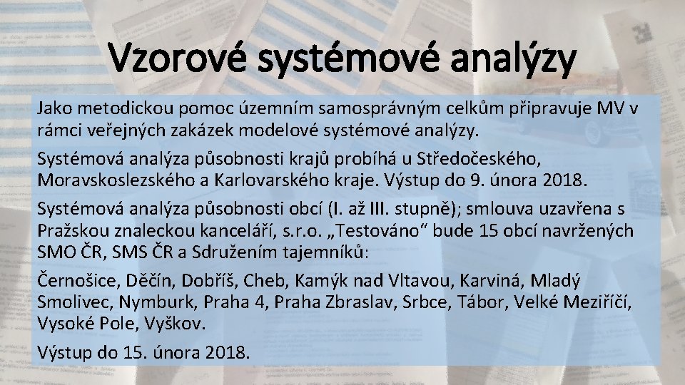 Vzorové systémové analýzy Jako metodickou pomoc územním samosprávným celkům připravuje MV v rámci veřejných