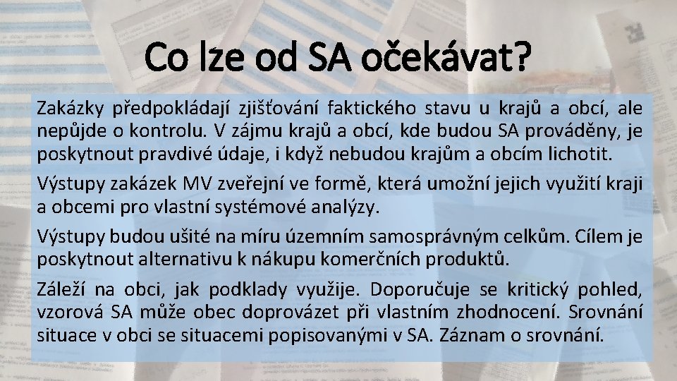 Co lze od SA očekávat? Zakázky předpokládají zjišťování faktického stavu u krajů a obcí,