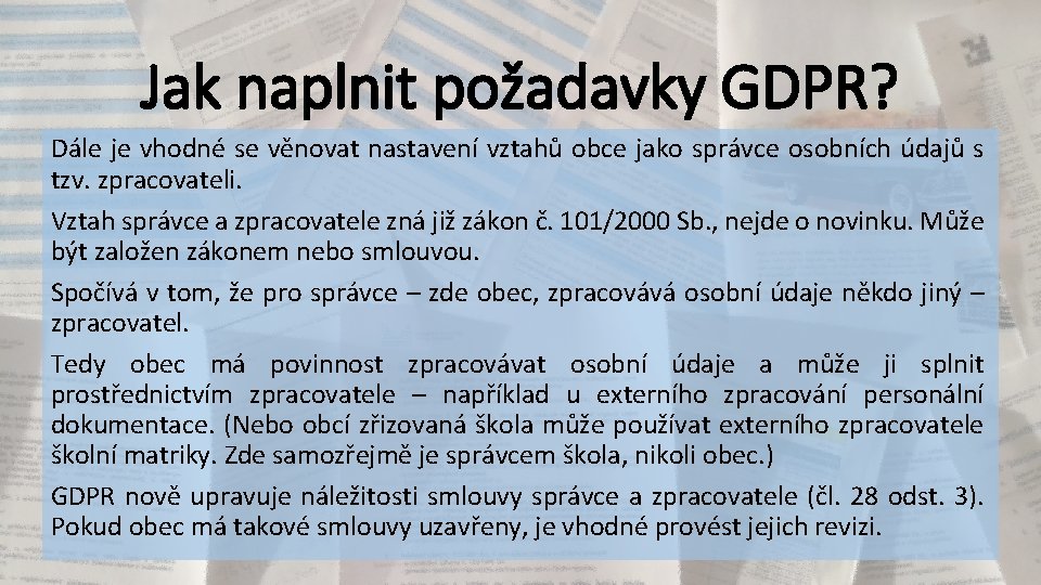 Jak naplnit požadavky GDPR? Dále je vhodné se věnovat nastavení vztahů obce jako správce