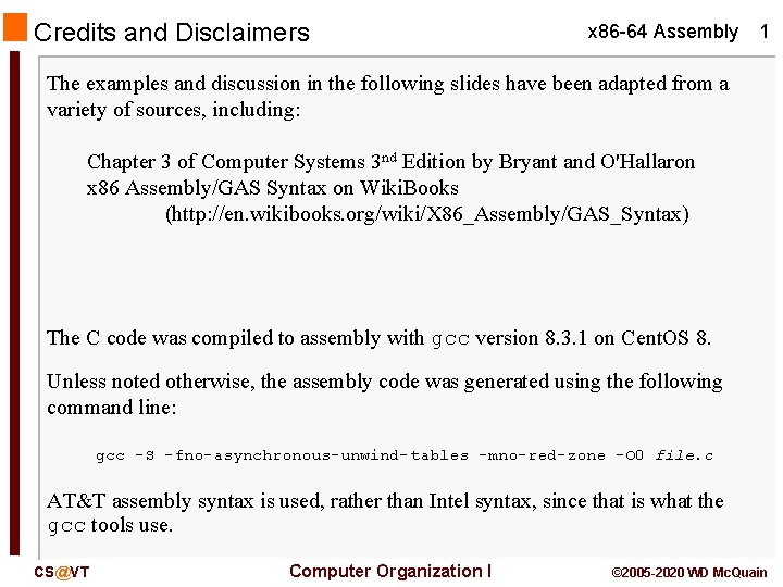 Credits and Disclaimers x 86 -64 Assembly 1 The examples and discussion in the