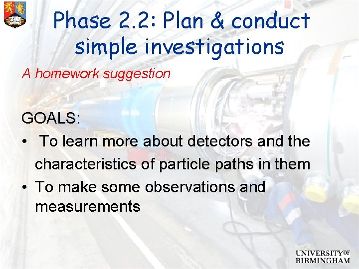 Phase 2. 2: Plan & conduct simple investigations A homework suggestion GOALS: • To