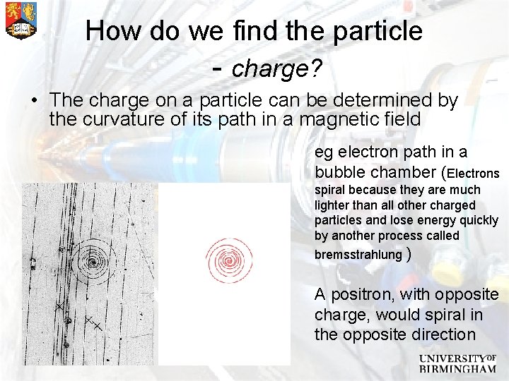 How do we find the particle - charge? • The charge on a particle