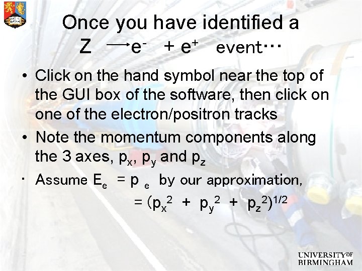 Once you have identified a Z e- + e+ event… • Click on the