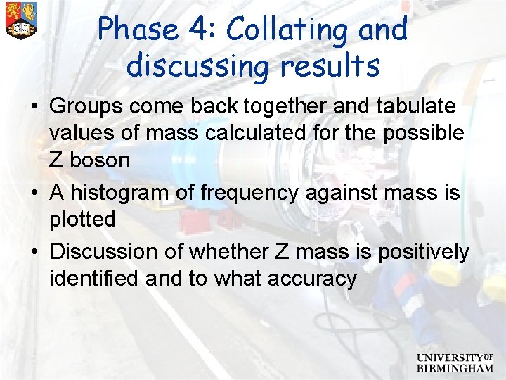 Phase 4: Collating and discussing results • Groups come back together and tabulate values