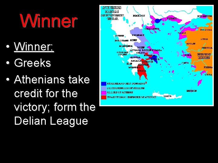 Winner • • • Winner: Greeks Athenians take credit for the victory; form the