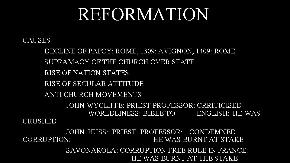 REFORMATION CAUSES DECLINE OF PAPCY: ROME, 1309: AVIGNON, 1409: ROME SUPRAMACY OF THE CHURCH