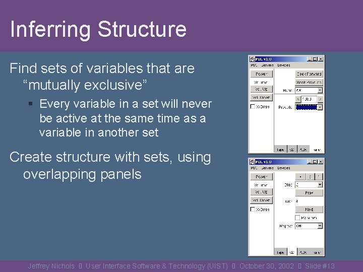 Inferring Structure Find sets of variables that are “mutually exclusive” § Every variable in