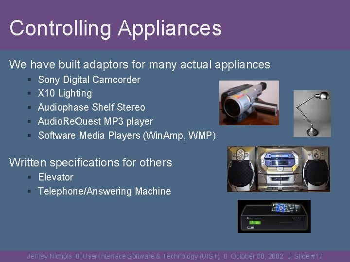 Controlling Appliances We have built adaptors for many actual appliances § § § Sony