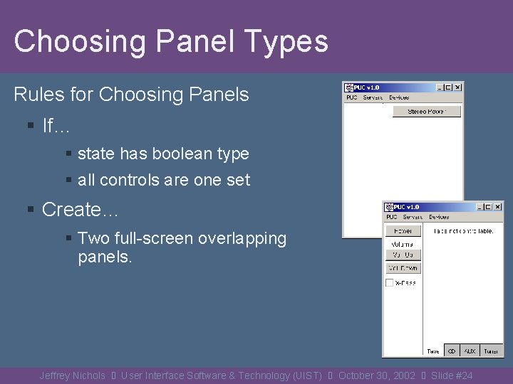 Choosing Panel Types Rules for Choosing Panels § If… § state has boolean type