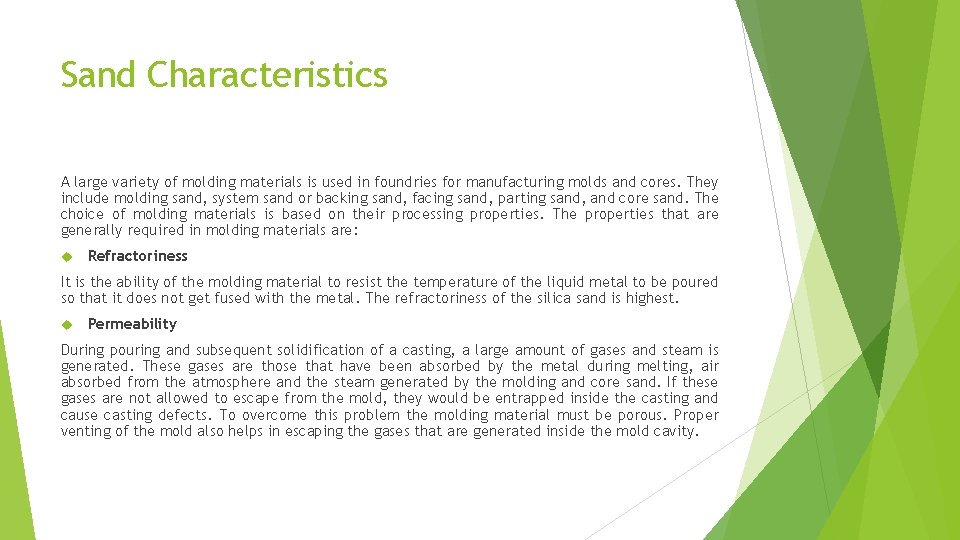 Sand Characteristics A large variety of molding materials is used in foundries for manufacturing