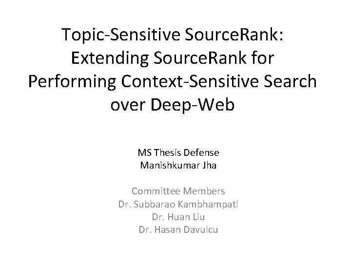 Topic-Sensitive Source. Rank: Extending Source. Rank for Performing Context-Sensitive Search over Deep-Web MS Thesis