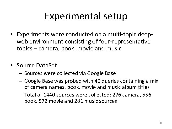 Experimental setup • Experiments were conducted on a multi-topic deepweb environment consisting of four-representative