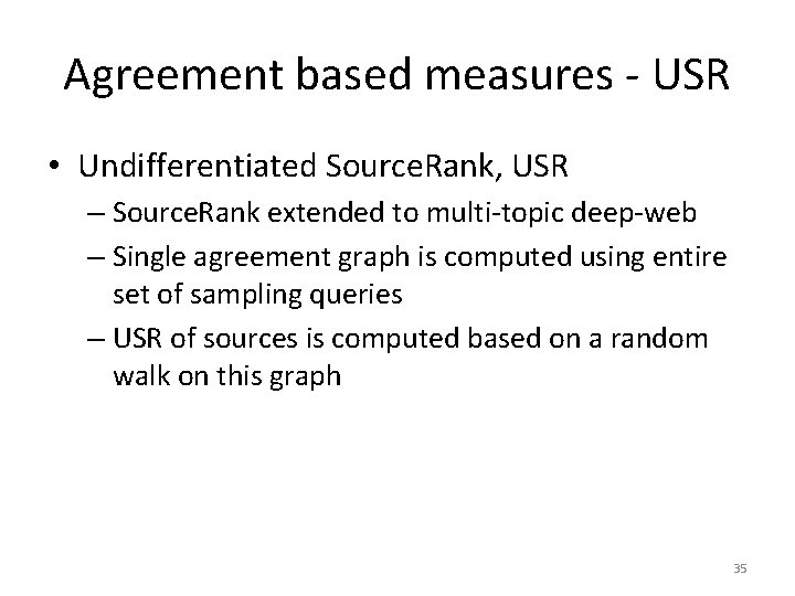 Agreement based measures - USR • Undifferentiated Source. Rank, USR – Source. Rank extended