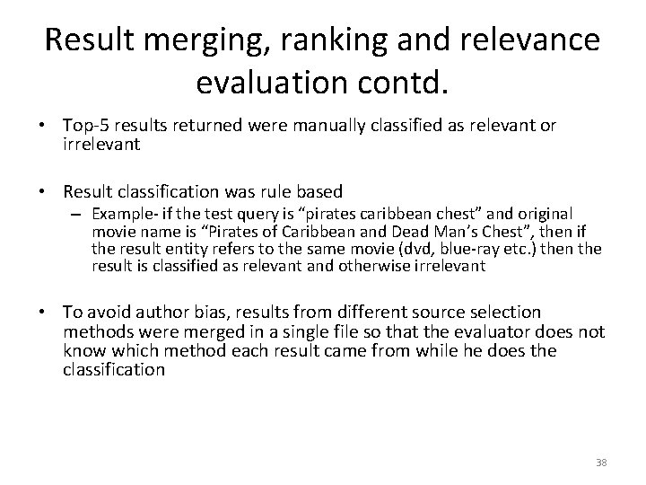 Result merging, ranking and relevance evaluation contd. • Top-5 results returned were manually classified
