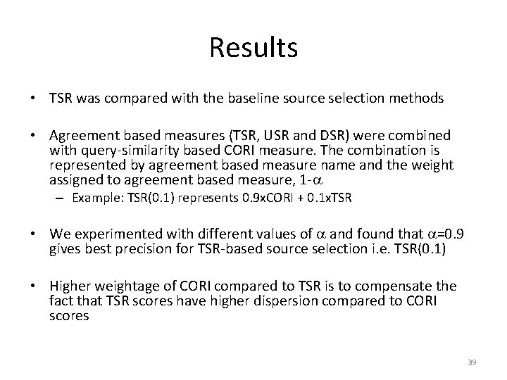 Results • TSR was compared with the baseline source selection methods • Agreement based