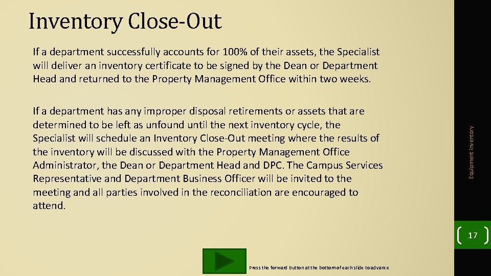 Inventory Close-Out If a department has any improper disposal retirements or assets that are