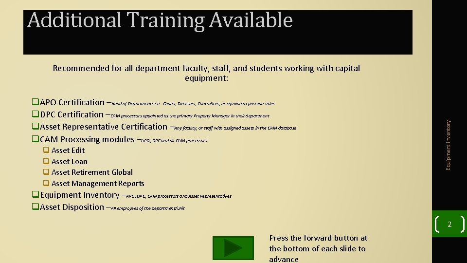 Additional Training Available q APO Certification –Head of Departments i. e. : Chairs, Directors,