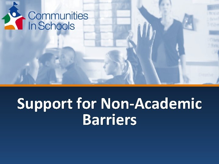 Support for Non‐Academic Barriers 