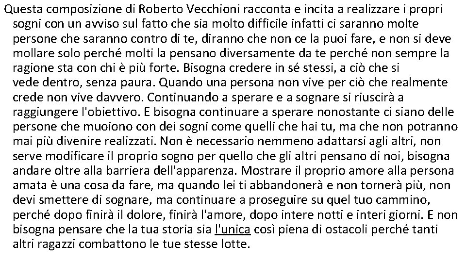 Questa composizione di Roberto Vecchioni racconta e incita a realizzare i propri sogni con