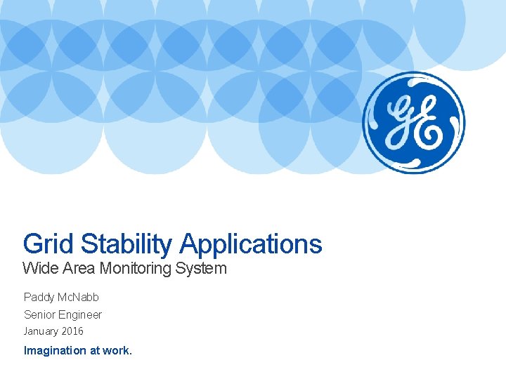 Grid Stability Applications Wide Area Monitoring System Paddy Mc. Nabb Senior Engineer January 2016