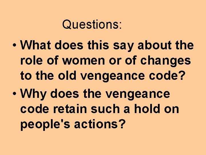 Questions: • What does this say about the role of women or of changes