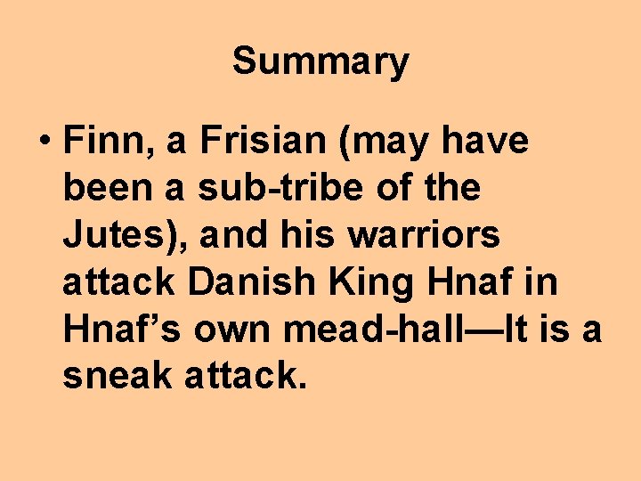 Summary • Finn, a Frisian (may have been a sub-tribe of the Jutes), and