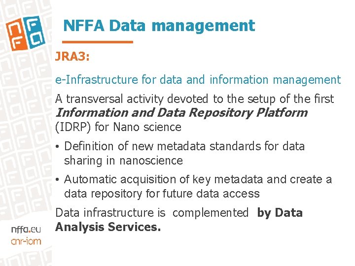 NFFA Data management JRA 3: e-Infrastructure for data and information management A transversal activity