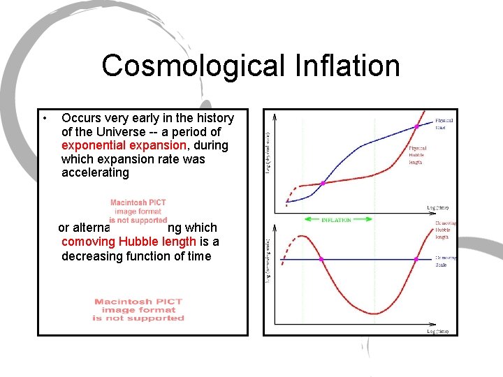 Cosmological Inflation • Occurs very early in the history of the Universe -- a