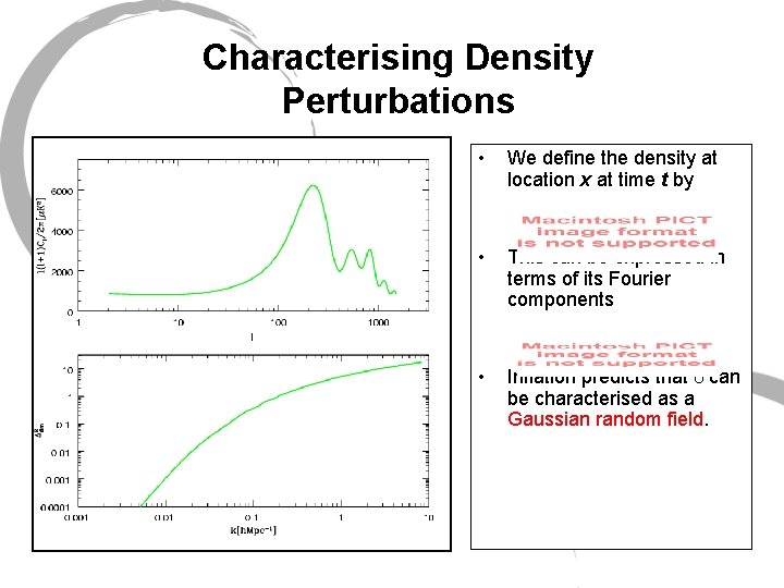 Characterising Density Perturbations • We define the density at location x at time t