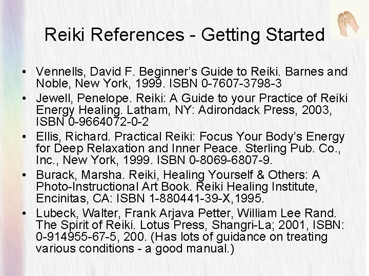 Reiki References - Getting Started • Vennells, David F. Beginner’s Guide to Reiki. Barnes