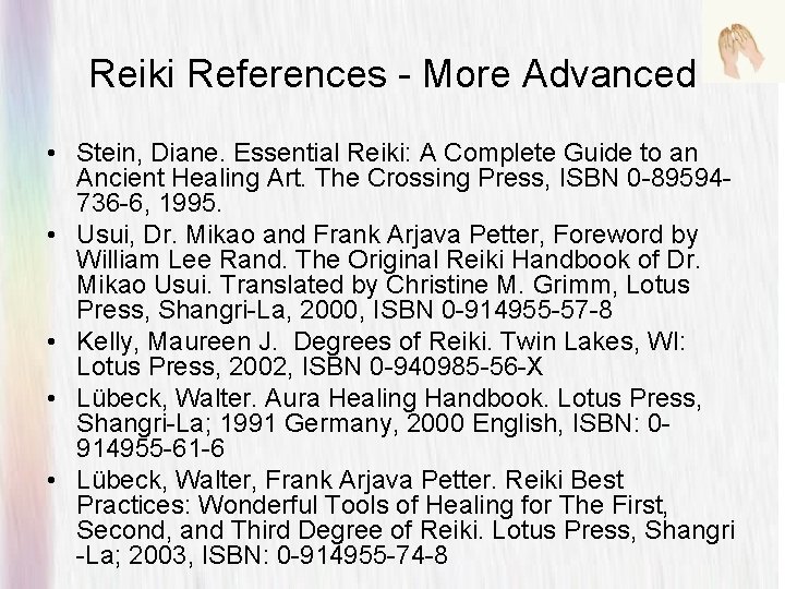 Reiki References - More Advanced • Stein, Diane. Essential Reiki: A Complete Guide to