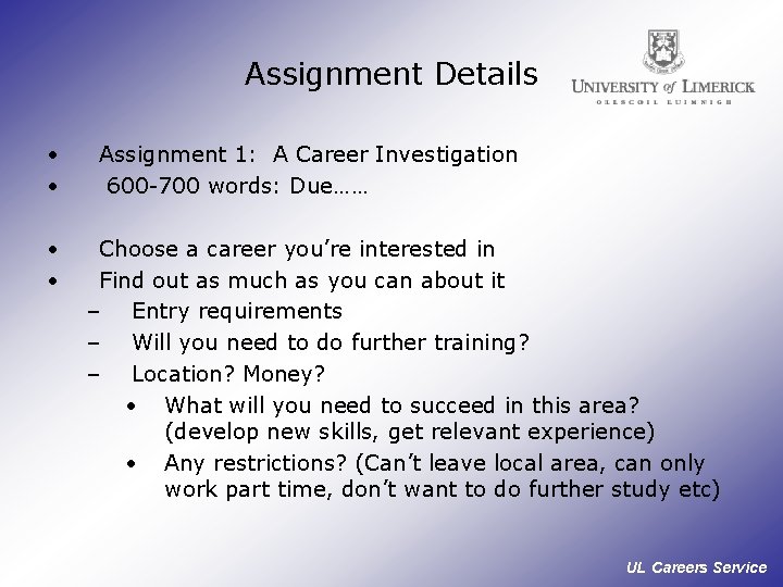 Assignment Details • • Assignment 1: A Career Investigation 600 -700 words: Due…… Choose