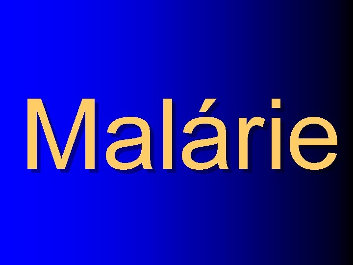 Malárie 