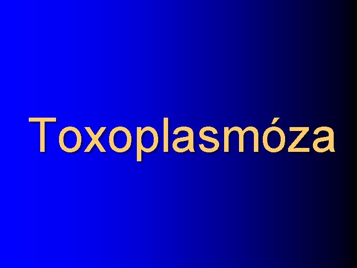 Toxoplasmóza 