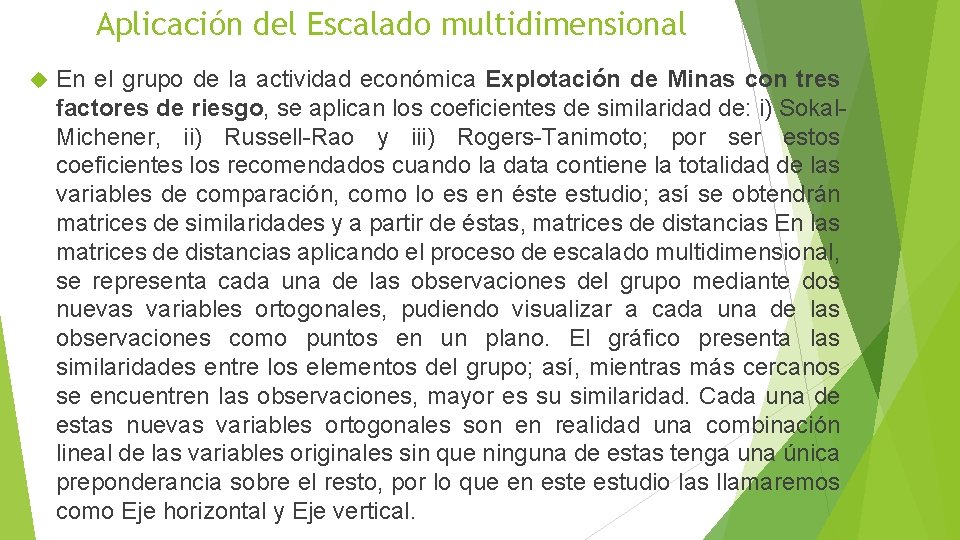 Aplicación del Escalado multidimensional En el grupo de la actividad económica Explotación de Minas Aplicación del Escalado multidimensional En el grupo de la actividad económica Explotación de Minas