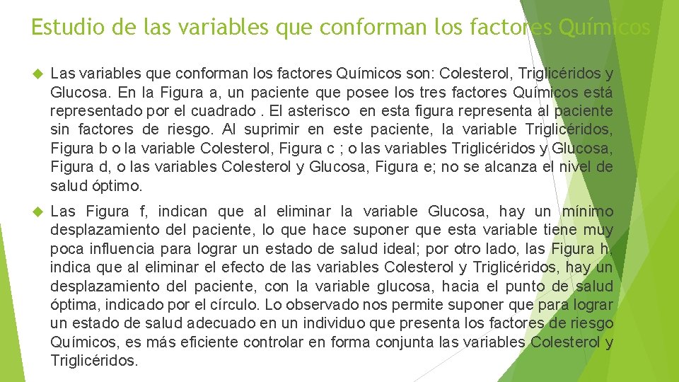 Estudio de las variables que conforman los factores Químicos Las variables que conforman los Estudio de las variables que conforman los factores Químicos Las variables que conforman los