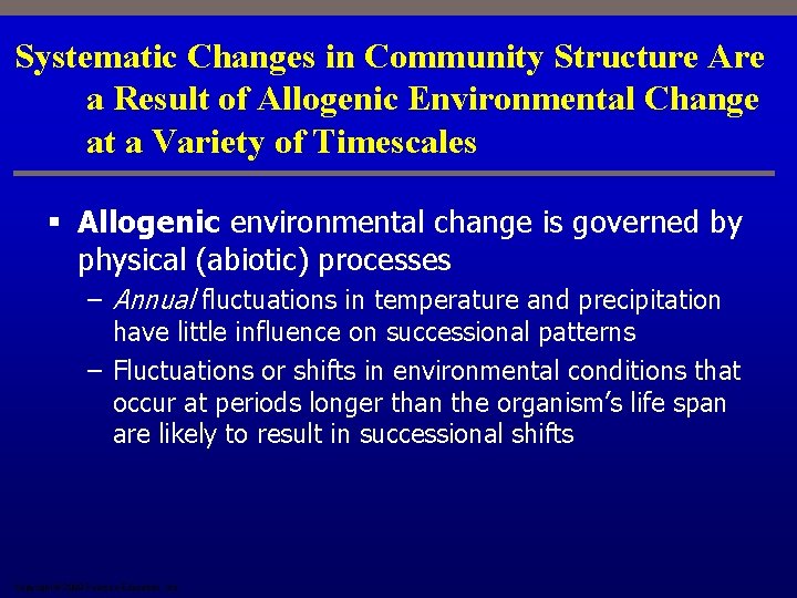 Systematic Changes in Community Structure Are a Result of Allogenic Environmental Change at a