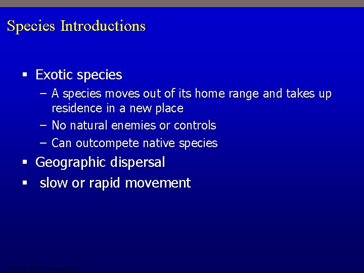 Species Introductions § Exotic species – A species moves out of its home range
