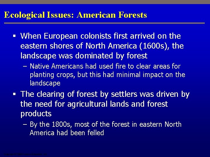Ecological Issues: American Forests § When European colonists first arrived on the eastern shores