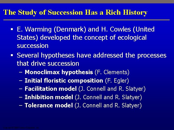 The Study of Succession Has a Rich History § E. Warming (Denmark) and H.