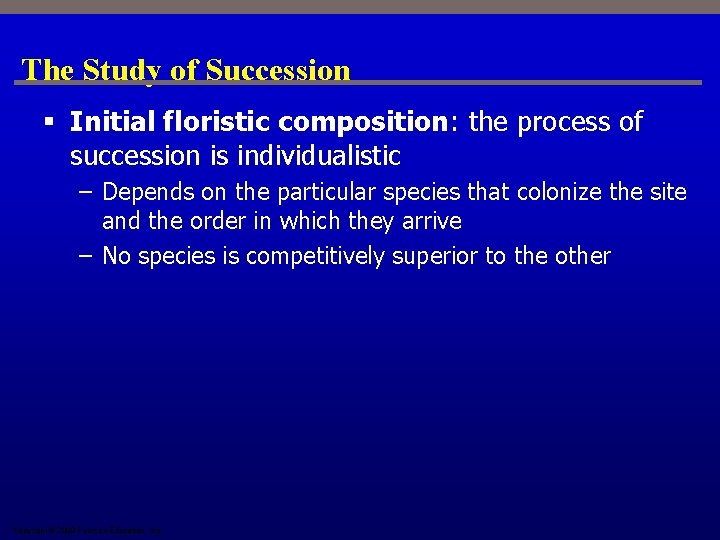 The Study of Succession § Initial floristic composition: the process of succession is individualistic