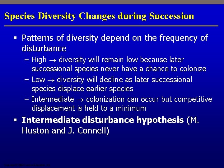 Species Diversity Changes during Succession § Patterns of diversity depend on the frequency of