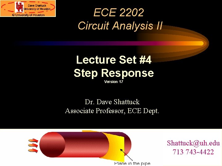 ECE 2202 Circuit Analysis II Lecture Set #4 Step Response Version 17 Dr. Dave